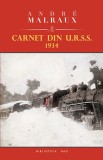 Carnet din U.R.S.S. 1934 | Andre Malraux