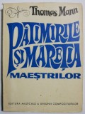 Patimirile si maretia maestrilor - Thomas Mann - Roman beletristica