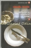 Cumpara ieftin Culinariard. Restaurante, Carciumi, Vorbe - Claudiu Leonte. Bucuresti, Vremea, 2010. Carte de Calatorie