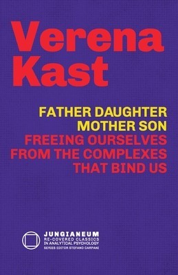 Father-Daughter, Mother-Son: Freeing Ourselves from the Complexes That Bind Us foto