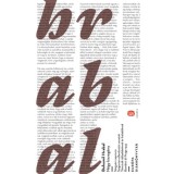 N&eacute;gy kisreg&eacute;ny - S&ouml;rgy&aacute;ri capriccio - Szigor&uacute;an ellenőrz&ouml;tt vonatok - T&aacute;nc&oacute;r&aacute;k idősebbeknek &eacute;s halad&oacute;knak - Bambini di Praga 1947 - Bohumil Hrabal