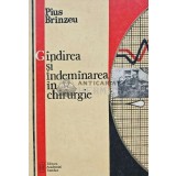 Gandirea si indemanarea in chirurgie - 1992 - Pius Brinzeu (B181)