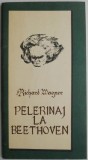 CD Pelerinaj la Beethoven - Richard Wagner, Muzica Clasica