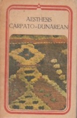 Aesthesis carpato-dunărean ( antologie )