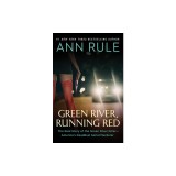 Green River, Running Red: The Real Story of the Green River Killer--America's Deadliest Serial Murderer