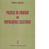 Prizele de pamant din instalatiile electrice - OVIDIU CENTEA