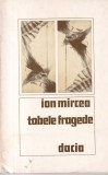 Ion Mircea - Tabele Fragede - Poezii, Editura Dacia, 1978, Limba Romana, Stare Buna, Coperta Brosata