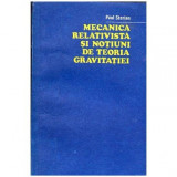 Paul Sterian - Mecanica relativista si notiuni de teoria gravitatiei - 101301