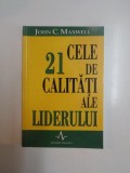 CELE 21 DE CALITATI ALE LIDERULUI de JOHN C. MAXWELL , 2002 , *PREZINTA SUBLINIERI SI INSEMNARI CU PIXUL