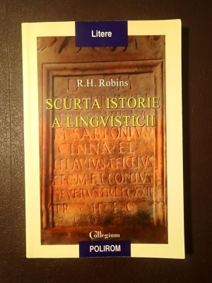 R. H. Robins - Scurtă istorie a lingvisticii (2003) foto