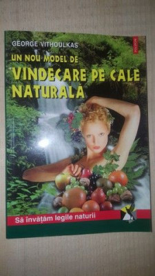 Un nou model de vindecare pe cale naturala- George Vithoulkas foto