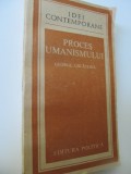 Procesul umanismului - George Uscatescu