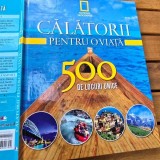 Calatorii Pentru o Viata. 500 de Locuri Unice Vol 1