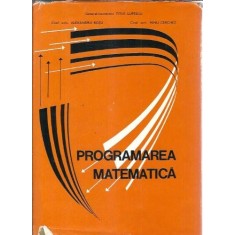 Programarea matematica - Alexandru Rosu, Cerchez Mihu, Titus Lupescu