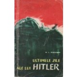 Ultimele zile ale lui Hitler (Din istoria prabusirii Germaniei fasciste)