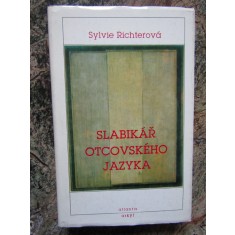 SYLVIE RICHTEROV&Aacute; SLABIK&Aacute;Ř OTCOVSK&Eacute;HO JAZYKA - IN LIMBA CEHA