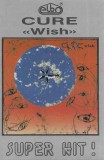 The Cure - Wish, Caseta audio