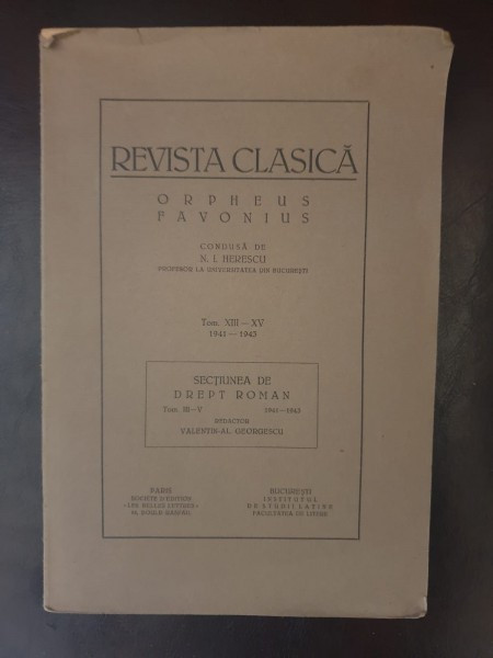 Revista Clasica Orpheus Favonius condusa de N. I. Herescu Tom. XIII-XV 1941-1943 sectiunea drept roman tom. III-V 1941-1943