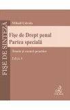 Fise de drept penal. Partea speciala Ed.6 - Mihail Udroiu