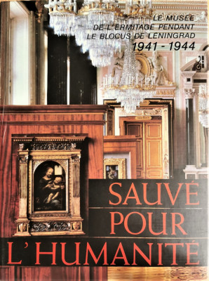 Album Sauve pour l&amp;#039;humanite. Le musee de l&amp;#039;Ermitage pendant le blocus de Leningrad 1941 - 1944 foto