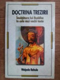 Walpola Rahula.&nbsp;Doctrina trezirii, invatatura lui Buddha