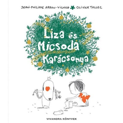 Liza &amp;eacute;s Micsoda Kar&amp;aacute;csonya - Olivier Tallec foto