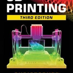 3D Printing: Third Edition