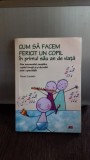 CUM SA FACEM FERICIT UN COPIL IN PRIMUL SAU AN DE VIATA - NESSIA LANIADO