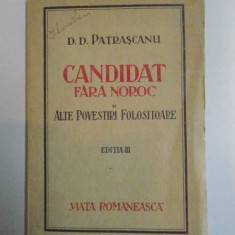 CANDIDAT FARA NOROC SI ALTE POVESTIRI FOLOSITOARE de D.D. PATRASCANU , 1922
