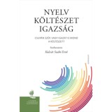 Nyelv, k&ouml;lt&eacute;szet, igazs&aacute;g - Csup&aacute;n sz&eacute;p, vagy igazat is mond a k&ouml;lt&eacute;szet?
