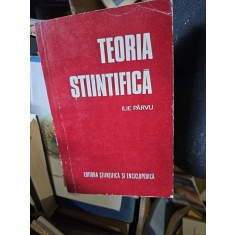 Teoria stiintifica - Ilie P&acirc;rvu