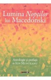 Lumina noptilor lui Macedonski - Ion Munteanu