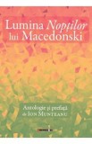 Lumina noptilor lui Macedonski - Ion Munteanu