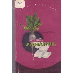 Emanuel Roman - Asa se fabrica zaharul