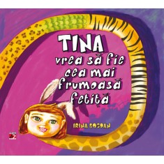 TINA VREA SĂ FIE CEA MAI FRUMOASĂ FETIŢĂ