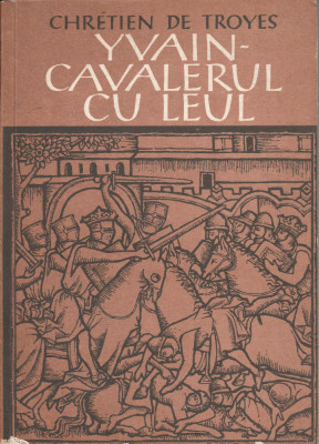 Chretien de Troyes Yvain &amp;ndash; cavalerul cu leul (Legenda Regelui Arthur) foto