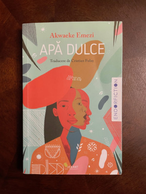 Akwaeke Emezi - Apa dulce (Ca noua!) foto