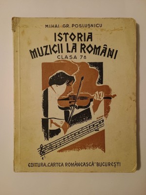 Mihai Gr. Poslușnicu (dedicație/ autograf) - Istoria muzicii la rom&amp;acirc;ni (clasa 7-a) (1935) foto