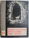 Fantastica intalnire din zori - Carte SF Beletristica