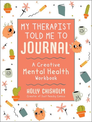 My Therapist Told Me to Journal: A Creative Mental Health Workbook foto