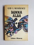 Donna Alba &ndash; Aut. Gib I. Mihăescu, Ed. Minerva, 1975