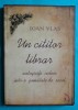 Ioan Vlas &ndash; Un cititor librar Autografe culese intr-o jumatate de secol