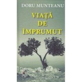 Viata de imprumut - Doru Munteanu