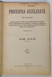 Procedura Accelerata 1925 adnotata EM. Dan Editura Socec Legatura Veche 359 Pag.