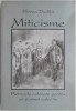Miticisme. Pietricele colorate - Florea Dudita - Roman Beletristica