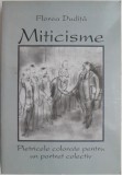 Miticisme. Pietricele colorate - Florea Dudita - Roman Beletristica