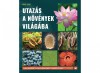 Utazas A Novenyek Vilagaba - Editura Kreativ, Carte in Maghiara despre Natura, Plante, Paduri