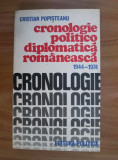 Cristian Popisteanu - Cronologie politico diplomatica romaneasca 1944-1974