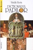 Dictionarul Papilor - Vintila Horia - Editura Saeculum, 1999 - Carte Istorie