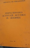 PERFECTIONAREA ACTIVITATII METODICE IN GRADINITE